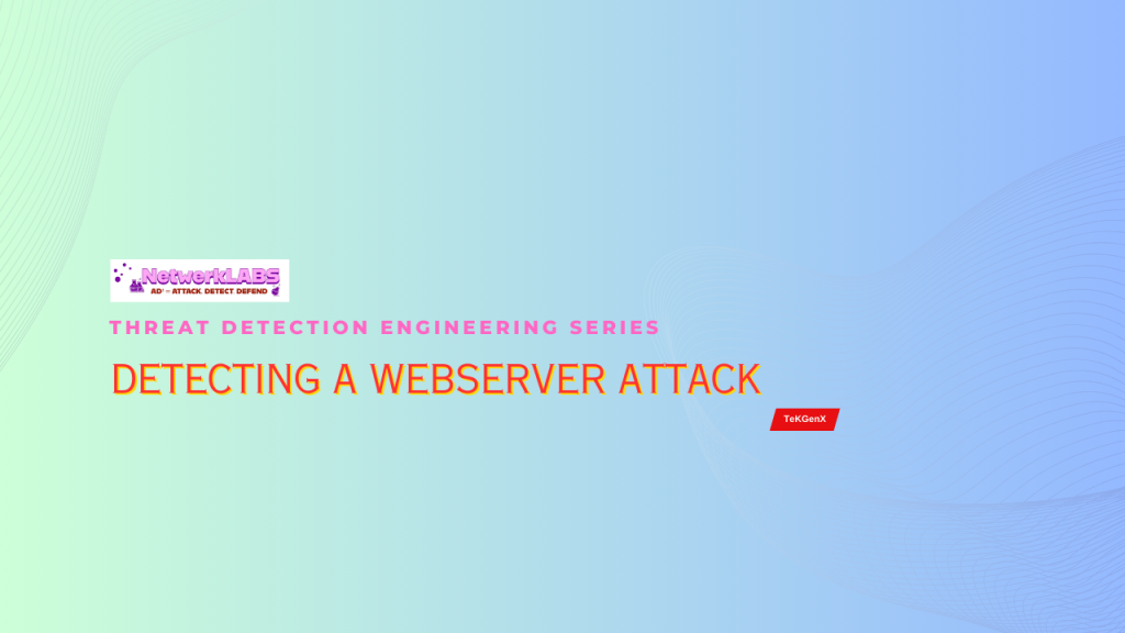 Threat Detection: Detecting a Webserver Attack